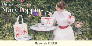 『メリー・ポピンズ』コレクション Maison de FLEURに登場