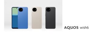 シャープがSIMフリースマホAQUOS wish6を9月17日より順次発売へ