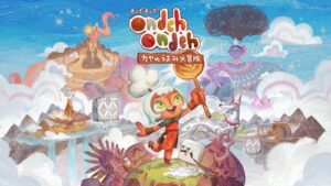 Ondeh Ondeh カヤのうまみ大冒険が2027年に発売へ