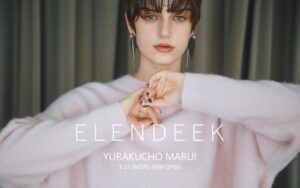 ELENDEEKが有楽町マルイ店を2026年9月21日オープンへ 先行アイテムも