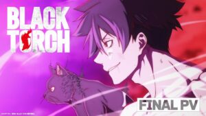 TVアニメBLACK TORCHのFINAL PVと第11話あらすじが公開