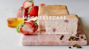 Mr. CHEESECAKEが千葉・静岡・福岡・神奈川に出店へ