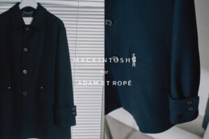 ADAM ET ROPE’がMACKINTOSHの別注アイテムを発売へ