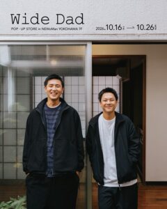 Wide DadがNEWoMan横浜でポップアップ開催へ 先行販売や限定商品を用意