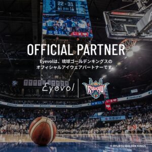 Eyevolが琉球ゴールデンキングスとパートナー契約を締結