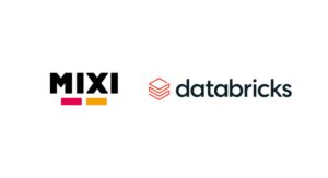 MIXI、データブリックスのプラットフォームを全社のデータ・AI基盤に採用