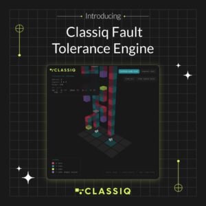 ClassiqがFault Tolerance Engineを発表