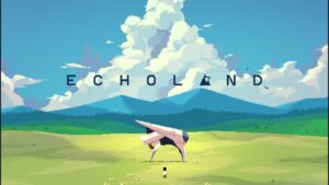ECHOLAND体験版配信開始 今冬発売予定でSteam Nextフェス参加へ