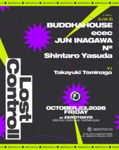 新時代のカルチャー最前線「Lost Controll」開催！BUDDHAHOUSE、ecec、JUN INAGAWA、N²、Shintaro Yasudaらシーンを牽引するフロントランナーが大集結！