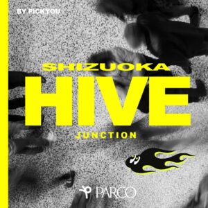 静岡・東京の注目の食・ファッション・音楽が交差する1日「MAKE SOME NOISE！」「HIVE JUNCTION by PICKYOU」静岡PARCOで同時開催！