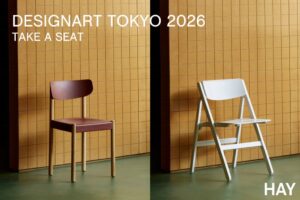 HAY TOKYO、DESIGNART TOKYO 2026で新作チェア2種をお披露目へ