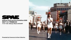 「渋谷アーカイブ写真展2026」や「KAMIYAMA ART 12th Exhibition」などのイベント開催！